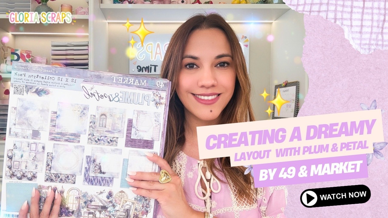 Создание сказочного макета с помощью Plum & Petal от 49 & Market | Видео процесса скрапбукинга