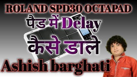 roland spd 30 chhattisgarhi delay use octapad cover ashish barghati 7697875995