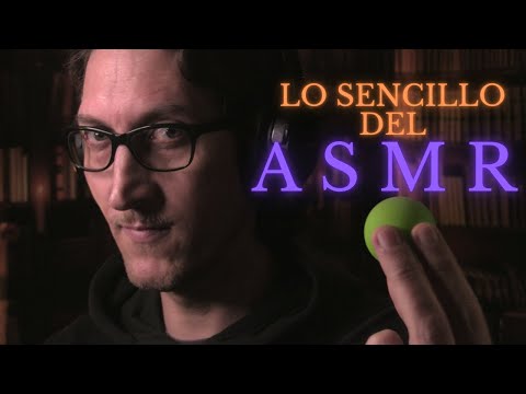 LO SENCILLO del ASMR