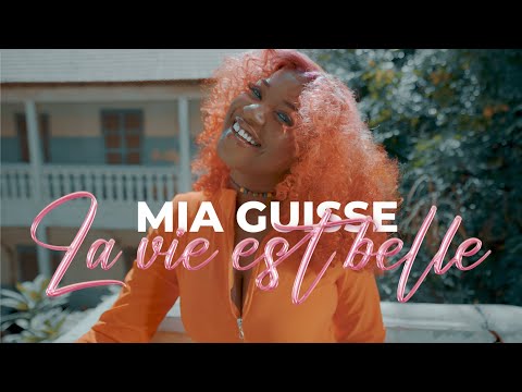 Mia Guisse - La Vie est Belle (Clip Officiel)