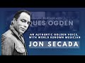 An Authentic Golden Voice, with World-Renowned Musician Jon Secada!