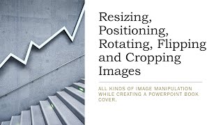 Resizing, Positioning, Rotating, Flipping and Cropping Images