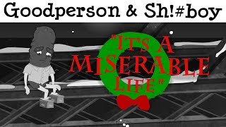 Goodperson And Sh - Its A Miserable Life