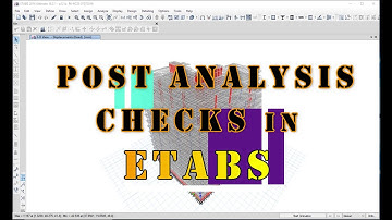 Post Analysis Checks in ETABS