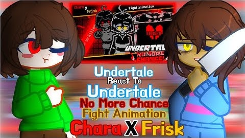 Undertale React To "Undertale No More Chance"" [Fight Animation] Chara X Frisk // GachaLife2