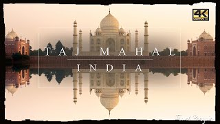 TAJ MAHAL ● India 【4K】 Cinematic [2021]