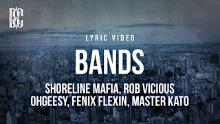 Shoreline Mafia feat. Rob Vicious, OHGEESY, Fenix Flexin, Master Kato - Bands | Lyrics