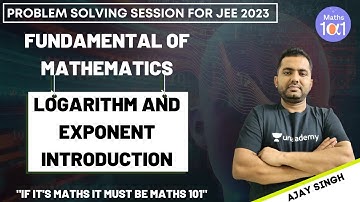 Fundamental of Mathematics | Logarithm and Exponent Introduction | Maths | Ajay Singh