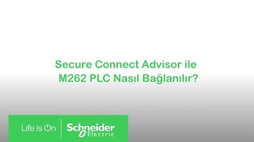 EcoStruxure Secure Connect Advisor ile M262 PLC Nasıl Bağlanılır | Schneider Electric