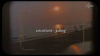 Vacations - young (tradução/legendado)