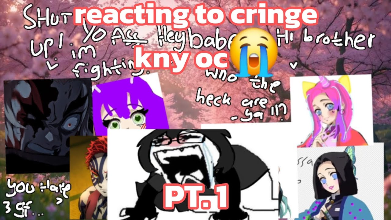 REACTING TO CRINGE KNY OC🤧🤧PT. 1😘💪😘🥺👍😁👍🤣❤😂disclaimer! All of the oc's in my vid was just a joke❤✨