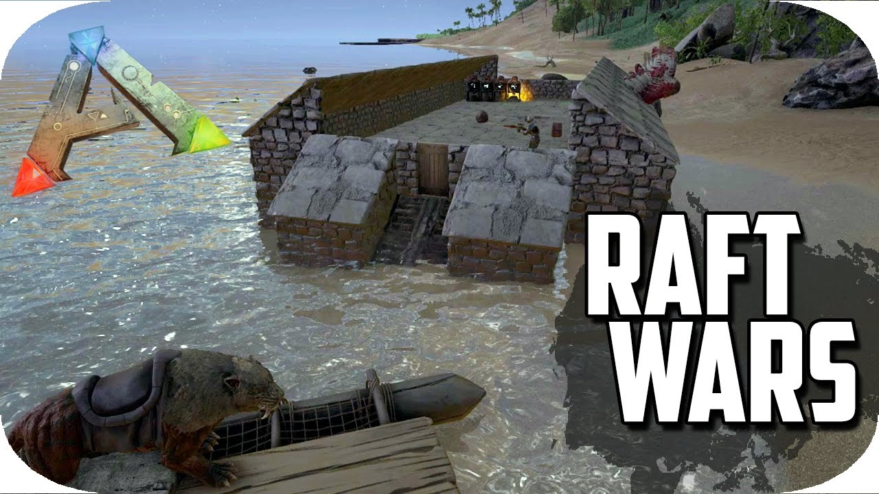 RAFT WARS | Ark: Survival Evolved | Early PVP - YouTube