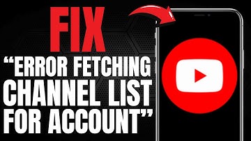 [FIXED] Error Fetching Channel List for Account on YouTube (UPDATED EASY GUIDE) [2025]