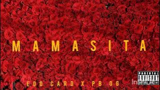 Edd Card X PB OG - Mamasita (Off Audio)
