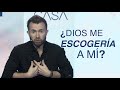 ¿Dios me escogería A MÍ? | CASA Church