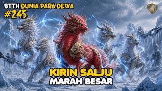 Kirin Saljunya Marah - DUNIA PARA DEWA EPS 245