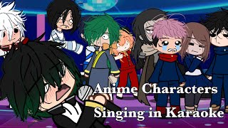 Anime Characters singing in Karaoke 💃💃💃💃💃 (JJK,Gintama,Akayona)