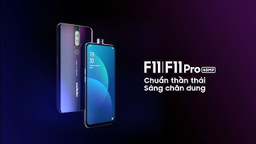 Video quảng cáo OPPO F11 và F11 Pro Việt Nam - Sạc nhanh VOOC 3.0