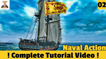 The Complete Tutorial Video !!  EP 02 Naval Action Tutorial