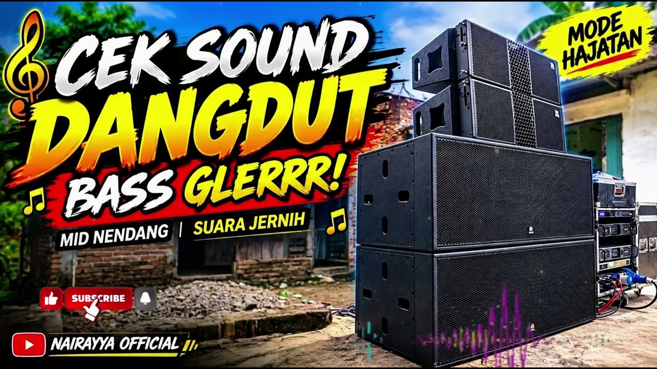🔥 CEK SOUND DANGDUT BASS GLERRR! 🔊 MODE HAJATAN, MID NENDANG \u0026 SUARA JERNIH