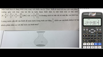 Toán 12: Một bình hoa có dạng khối tròn xoay với chiều cao là 25cm (tham khảo hình vẽ).