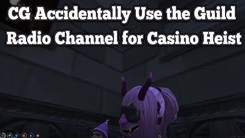 CG Accidentally Use the Guild Radio Channel for Casino Heist | No-Pixel 3.1