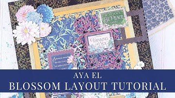 Blossom Layout Tutorial by Aya El for Graphic 45