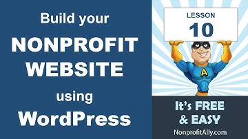 WordPress for Nonprofit Websites – Lesson Ten: Tweaks and Tuning