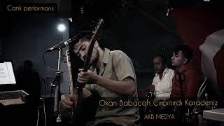Okan Babacan Çırpınırdı Karadeniz