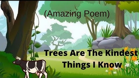 Poem - Trees 🌲 are the kindest things I know | Beautiful Poem | Harry Behn |