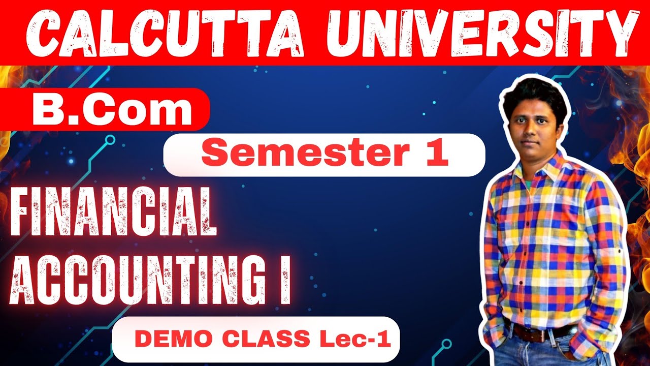 CU BCOM SEMESTER 1 | Financial Accounting | DEMO CLASS 1 | #calcuttauniversity #ccf