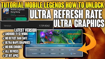 TUTORIAL MOBILE LEGENDS HOW TO UNLOCK ULTRA REFRESH RATE ULTRA GRAPHICS NEW 32BIT APKs ANDROID 11-13