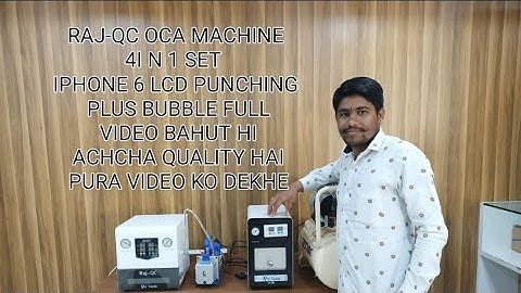 RAJ QC 4 IN 1 OCA MACHINE INSTALLATION WhatsApp number +919898036668