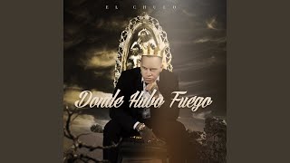 Donde Hubo Fuego - El Chulo