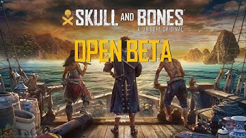 Sailing into Adventure:  Skull & Bones Open Beta! 🏴‍☠️