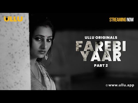 Watch Farebi Yaar (Part 2) Now  -  -To Watch The Full Episode, Download & Subscribe to the Ullu App