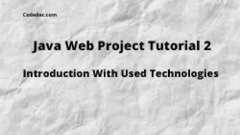 Java Project Tutorial 2: Introduction with technologies(JSP, Servlet, HTML, CSS, Maven, MYSQL)