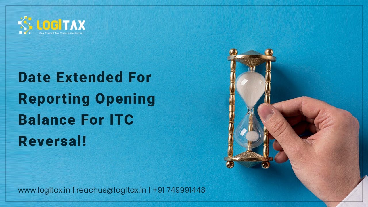 Date extended for reporting opening balance for ITC reversal! YouTube