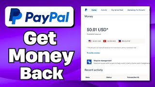 How to Get Money Back From PayPal Transactions (Quick Guide)