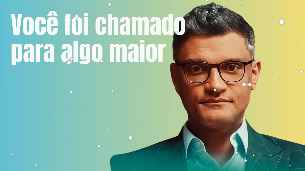 Você foi chamado para algo maior - Tiago Brunet
