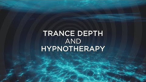 Trance Depth and Hypnotherapy - How DEEP in hypnosis do clients need to be?