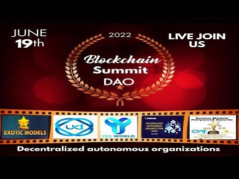 BLOCKCHAIN SUMMIT DAO 2022 | YESWORLD PRESENTS EXOTIC MODEL AWARDS 2022 # DAO COMMUNITY