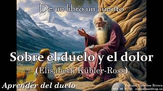 Sobre el duelo y el dolor (Elisabeth Kübler-Ross) Sobre el duelo y el dolor (Elisabeth Kübler-Ross)