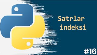 16. Satrlar indeksi (Python VideoDarslari)