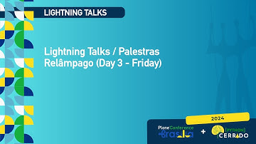 Lightning Talks / Palestras Relâmpago