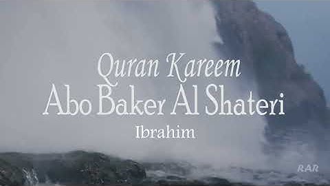 14. Holy Quran 1140 - Ibrahim القرأن الكريم - سورة ابراهيم القارئ الشيخ أبو بكر الشاطري