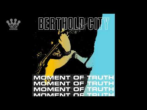Berthold City — [EGxHC] BERTHOLD CITY - MOMENT OF TRUTH - 2018 (Full EP)