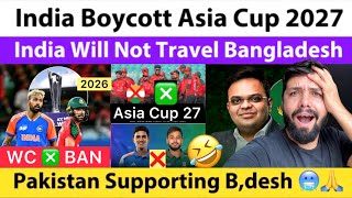 India Boycott Asia Cup 2027 Will Not Travel To Bangladesh PAK Supporting BCB Again