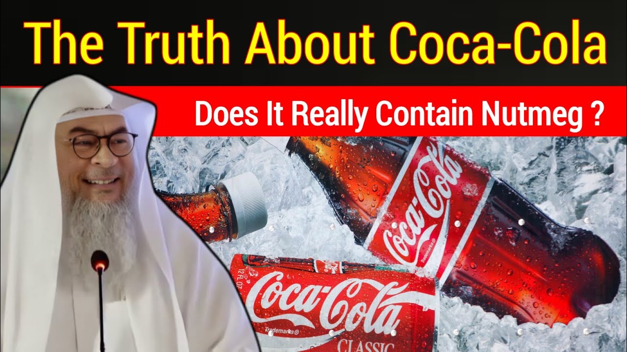 Is Coca-Cola Haram? Does It Really Contain Nutmeg? | Assim Al Hakeem