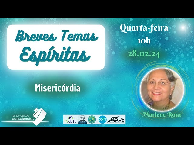 BREVES TEMAS ESPÍRITAS | Com Marlene Rosa | #03 Misericórdia | 28.02.24